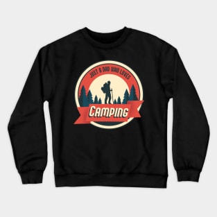 Just a Dad who loves Camping Crewneck Sweatshirt